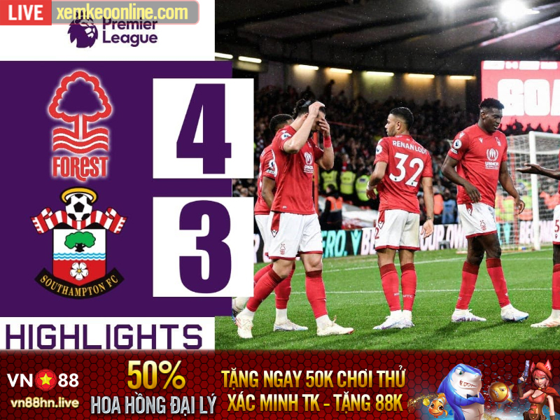 Highlights Ngoại Hạng Anh | Nottm Forest 4-3 Southampton